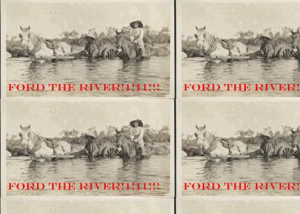 Ford  The River!!!