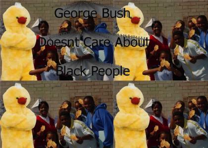 George Bush Doesnt Care About Black People