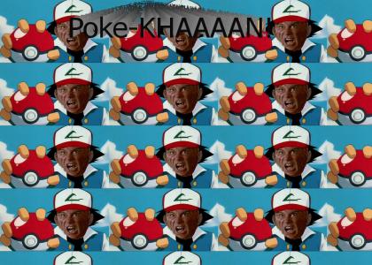 Poke-KHAAAAN!