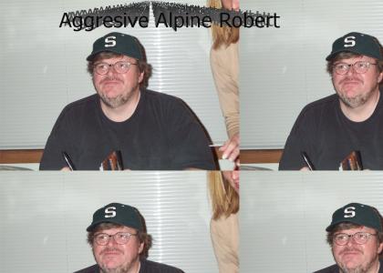 Aggressive Alpine Robert makes movies