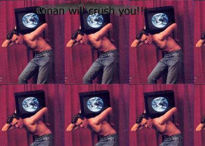 Conan will crush you!!!!