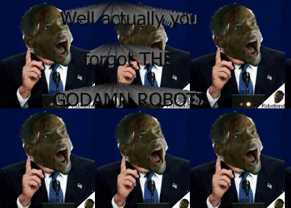 Goddamn Robotmnd: You forgot the GODDAMN ROBOTS