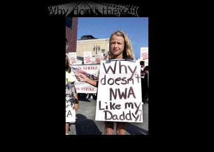 WHY DOESN'T NWA LIKE MY DADDY?