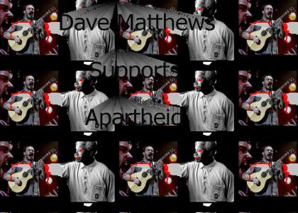 Dave Matthews Supports Apartheid