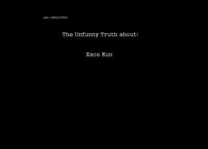 The Unfunny Truth about Xaos Kun