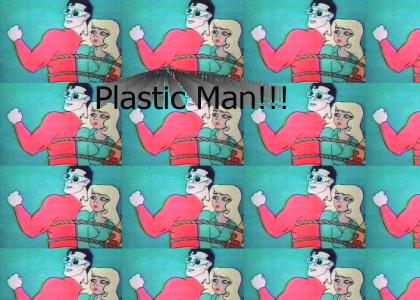 PLASTIC MAN!!