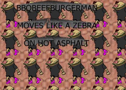 BBQBEEFBURGERMAN'S GOT THE MOVES BITCH