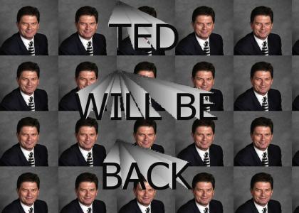 Ted will Be Back