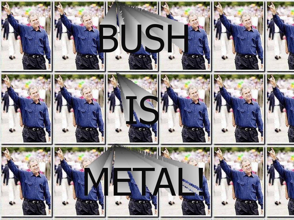 bushismetal