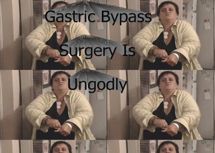 Gastric Bypass Surgery Is Ungodly