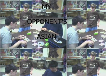 MY OPPONENT'S ASIAN