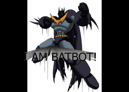 I AM BATBOT!