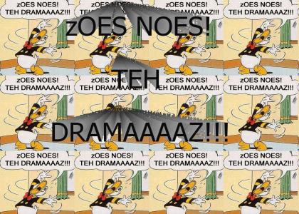 ZOES NOES TEH DRAMAZZ