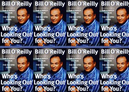 Bill O'Reilly *really* looks out for you
