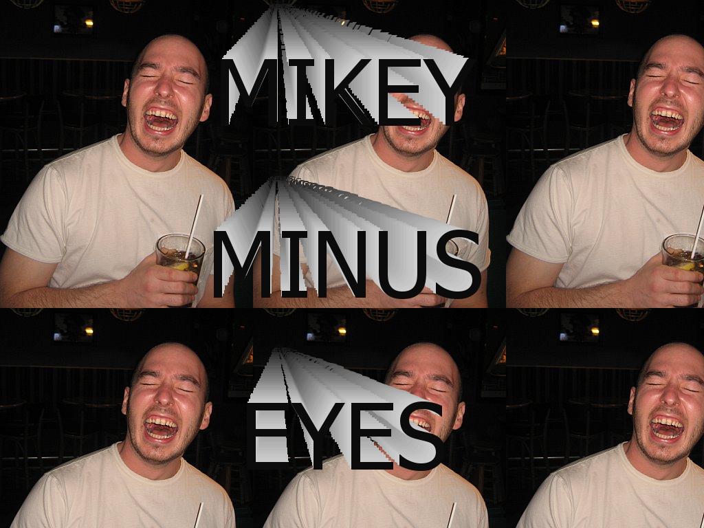 mikeyminuseyes