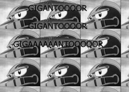 GIGAAAAAAANTOOOOOOR