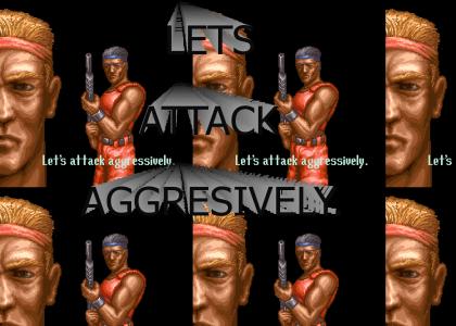 Let's Attack Aggressively.