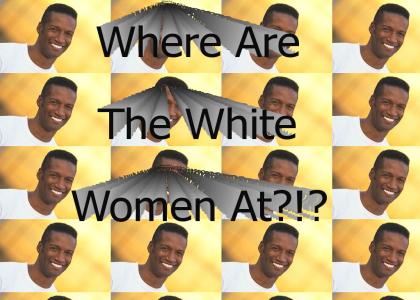 Where Da White Women At?
