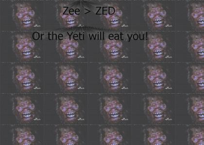 Zee > Zed Yeti