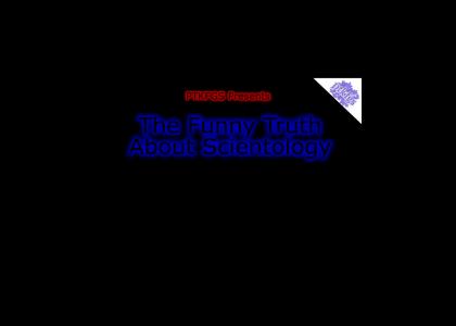 PTKFGS: The Funny Truth About Scientology