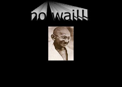 i want ghandi