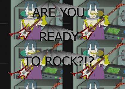 Are you ready to rock?!?