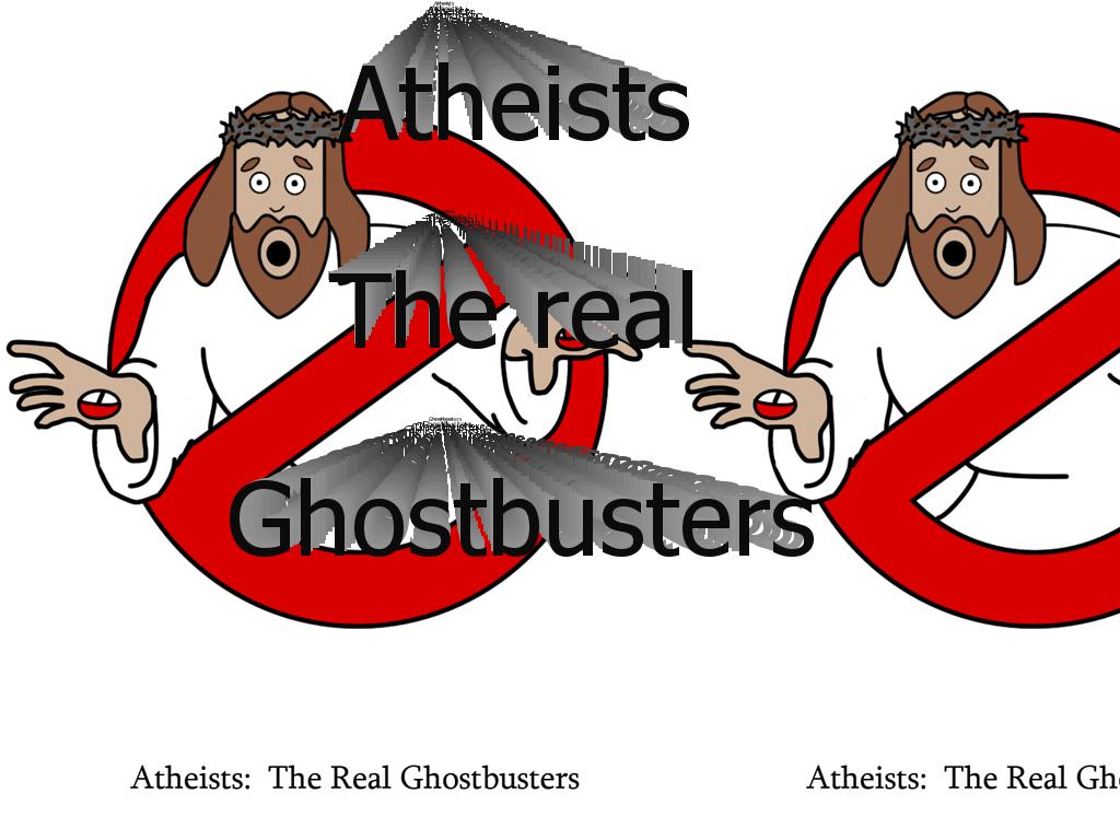 atheiststherealghostbusters