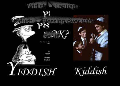 Yiddish vs Kiddish
