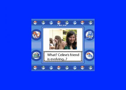 Celine's Friend Is Evolving