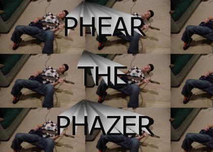 Phear the Phazer