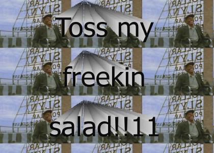 Toss my freekin salad