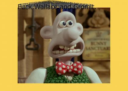 Fuck Wallace & Gromit