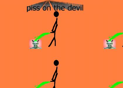piss on the devil
