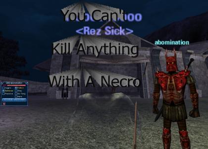 Can't Kill With A Necro
