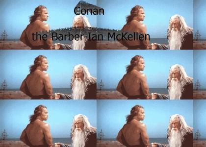Conan the Barber-Ian McKellen