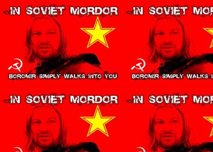 In Soviet Mordor, Boromir...