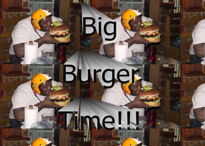 Big burger time!