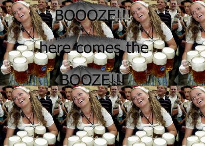 BOOZE!! here comes the BOOZE!!!