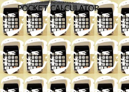 Operator with my pocket calculator