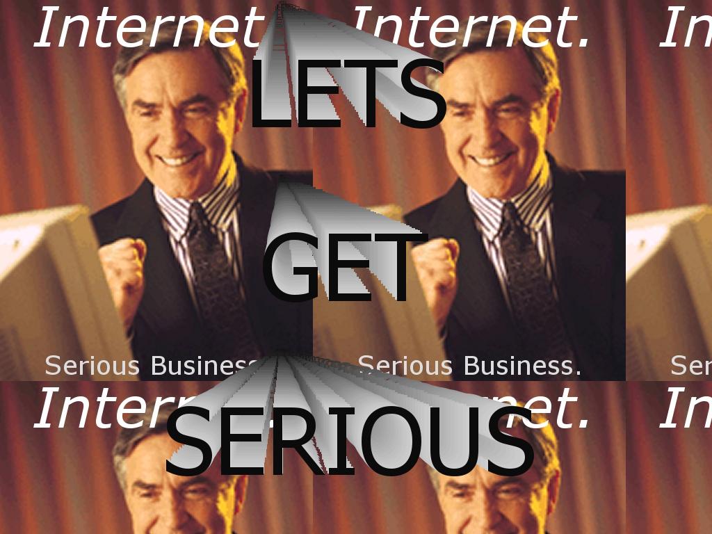 internetsareserious