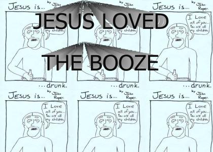 Jesus was an Alcoholic!!!!1