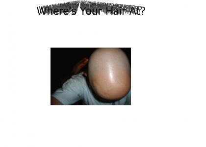 Where's Your Hair At?