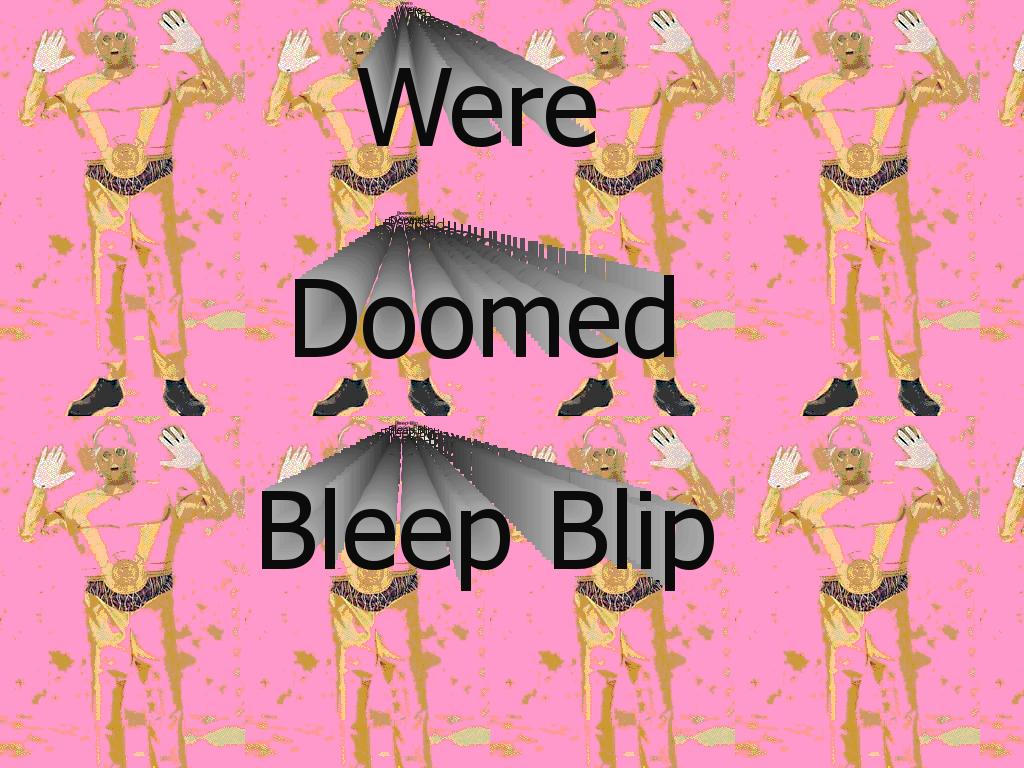 weredoomedbleepblip