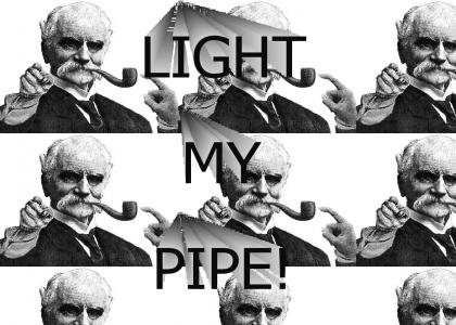 Light My Pipe!