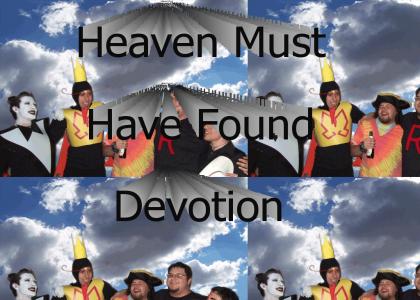 Heaven Must Have Found Devotion