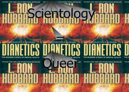 Scientology = Queer