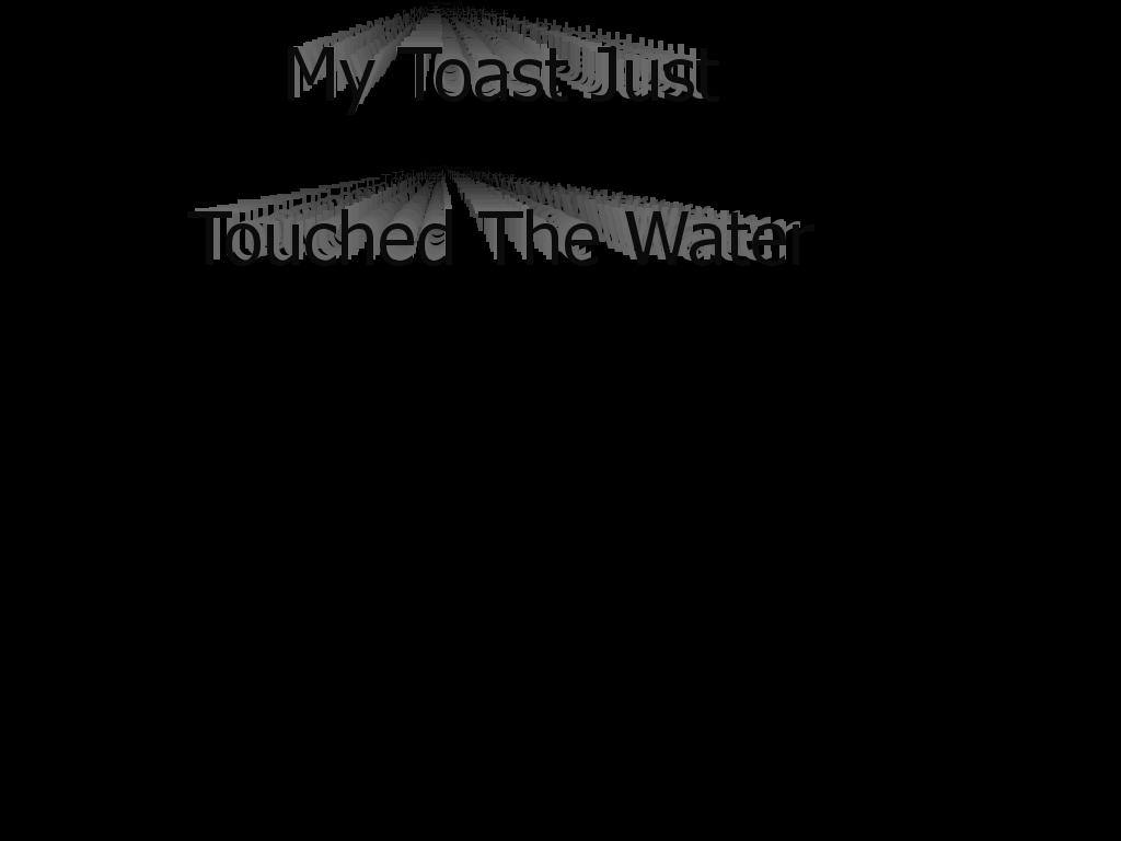 tostjusttouchedthewater