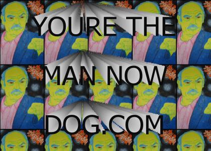 PASTELTMND: You're the man now dog!