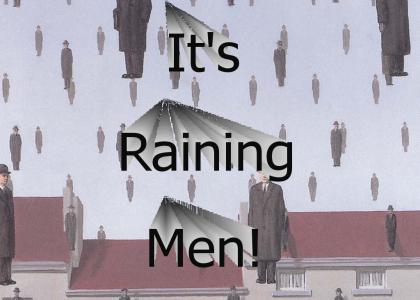 It's Raining Men!