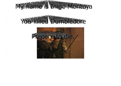 Inigo Montoya avenged Dumbledore